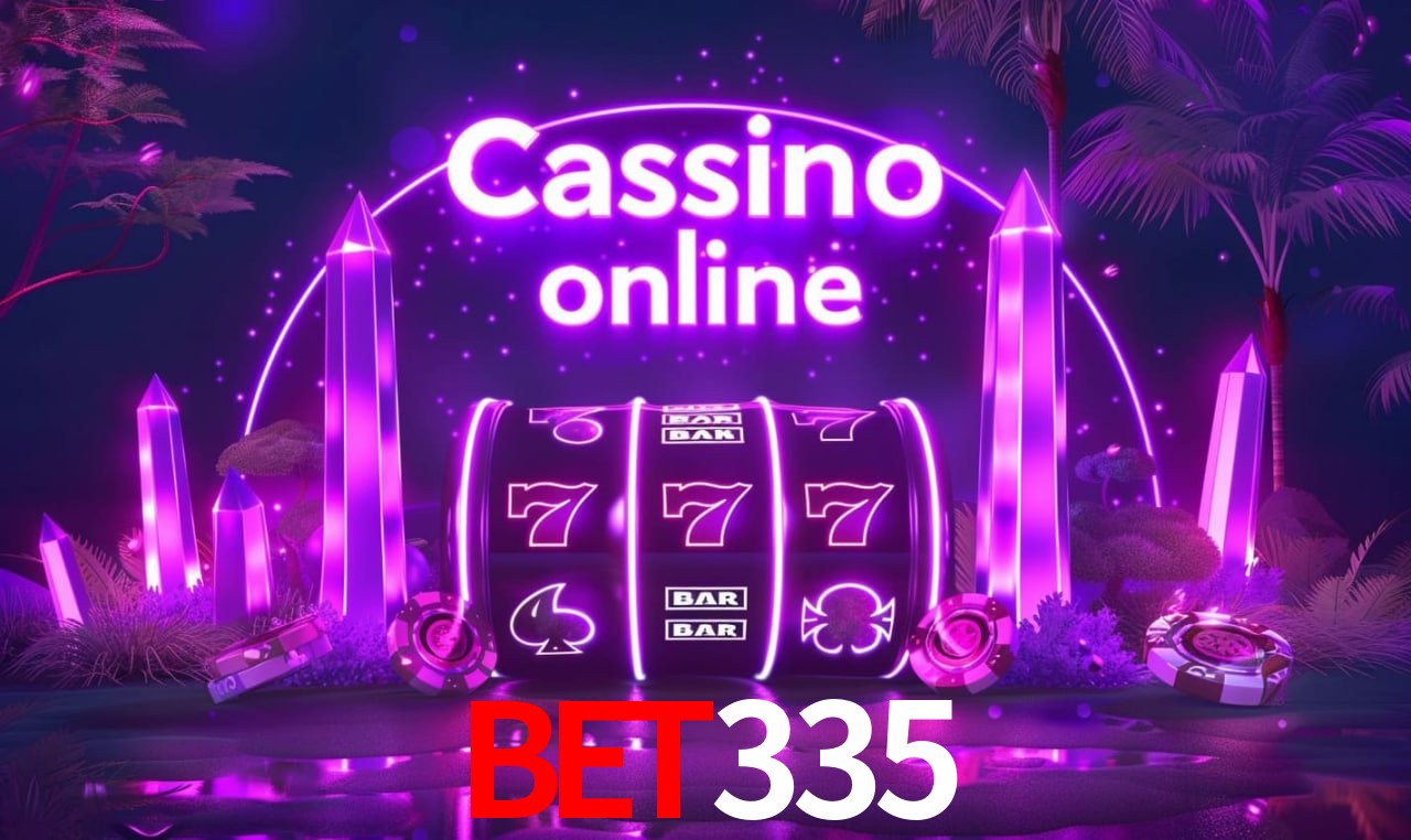 bet335: Seu Cassino Premiado com Pagamentos Rápidos